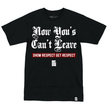 Load image into Gallery viewer, &#39;Now You&#39;s Can&#39;t Leave&#39; Black T-Shirt
