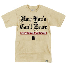 Load image into Gallery viewer, &#39;Now You&#39;s Can&#39;t Leave&#39; Sand T-Shirt
