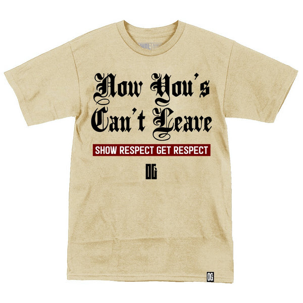 'Now You's Can't Leave' Sand T-Shirt
